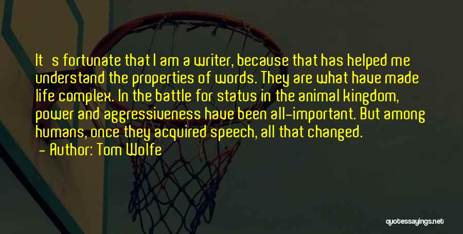 Speech Writer Quotes By Tom Wolfe