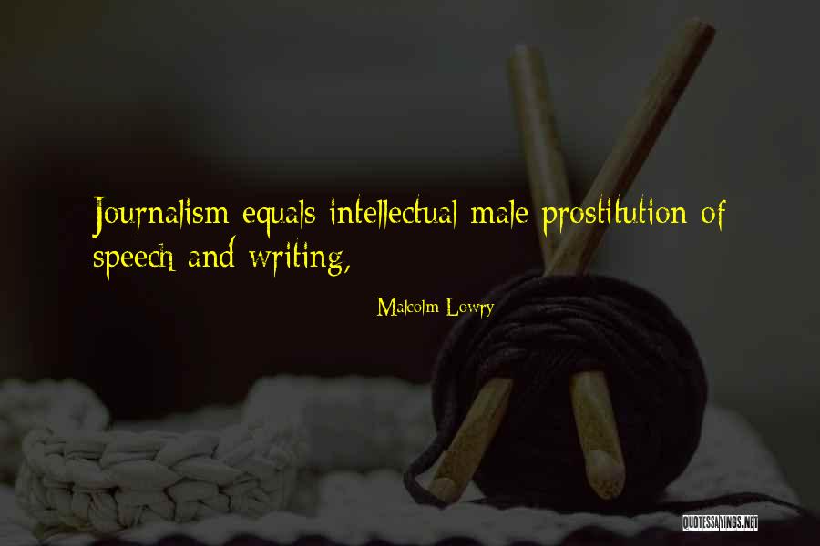 Speech Writing Quotes By Malcolm Lowry Speech Writing Quotes By Malcolm Lowry