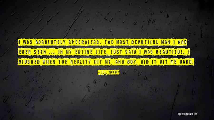 Speechless Life Quotes By J.L. McCoy Speechless Life Quotes By J.L. McCoy