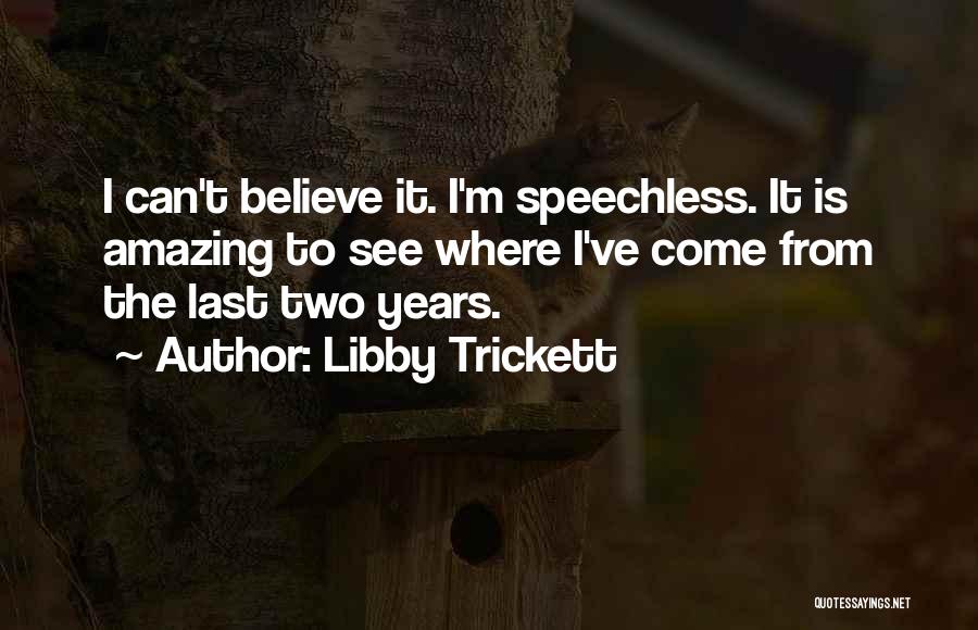 Speechless When I See You Quotes By Libby Trickett