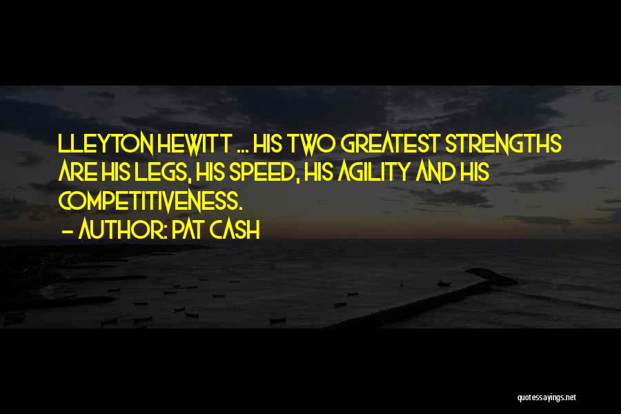 Speed Agility Quotes By Pat Cash