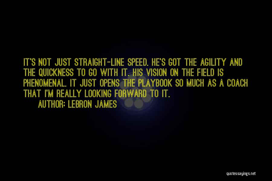 Speed And Agility Quotes By LeBron James