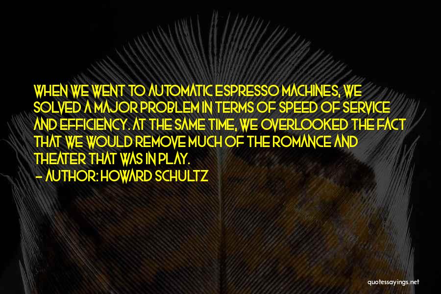 Speed And Efficiency Quotes By Howard Schultz