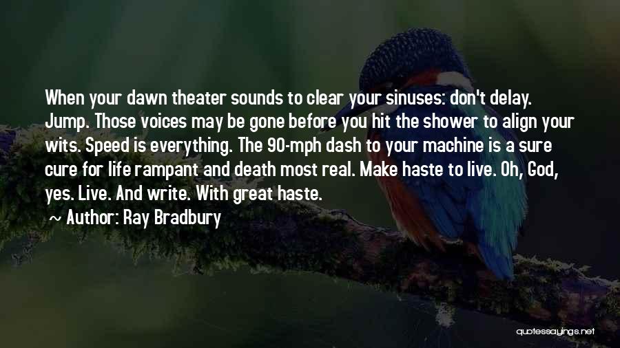 Speed And Life Quotes By Ray Bradbury