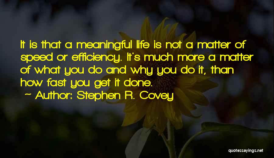 Speed And Life Quotes By Stephen R. Covey