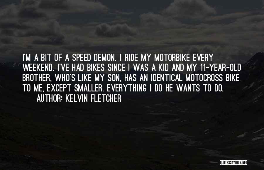 Speed Bike Quotes By Kelvin Fletcher