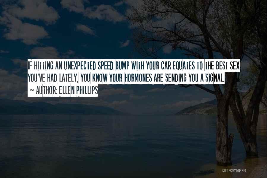 Speed Bump Quotes By Ellen Phillips