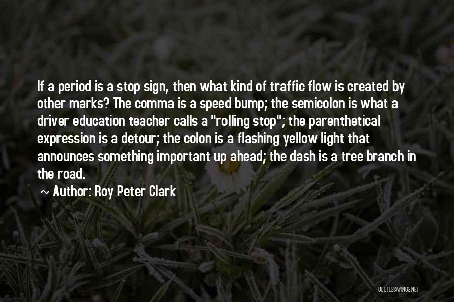Speed Bump Quotes By Roy Peter Clark