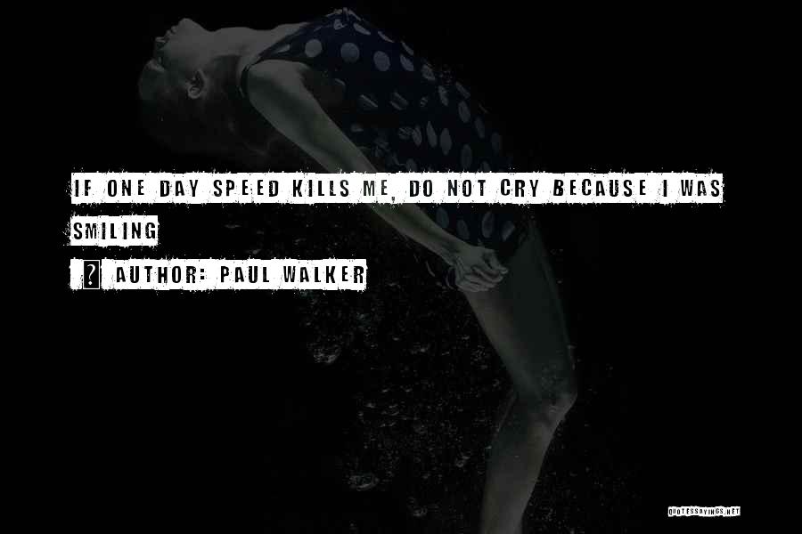 Speed By Paul Walker Quotes By Paul Walker