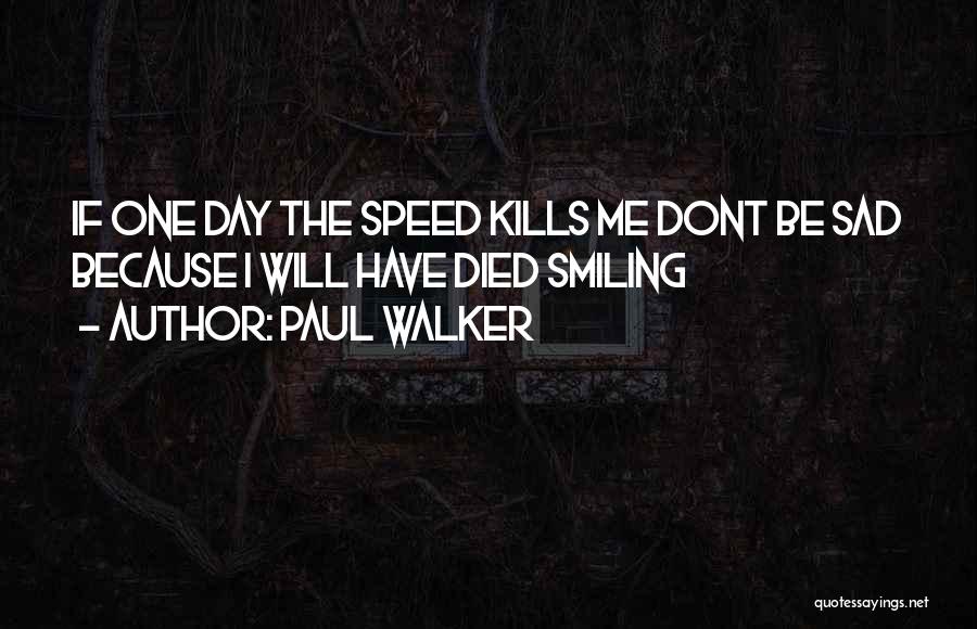 Speed By Paul Walker Quotes By Paul Walker