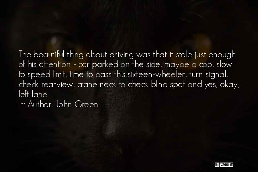 Speed Driving Quotes By John Green