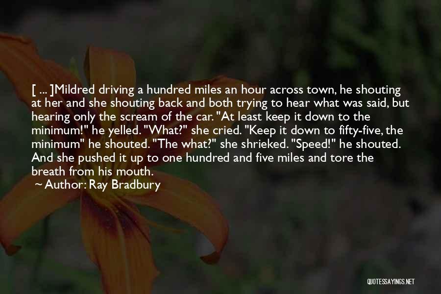 Speed Driving Quotes By Ray Bradbury