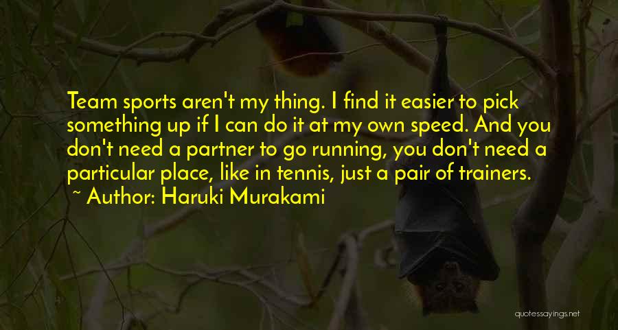 Speed In Sports Quotes By Haruki Murakami