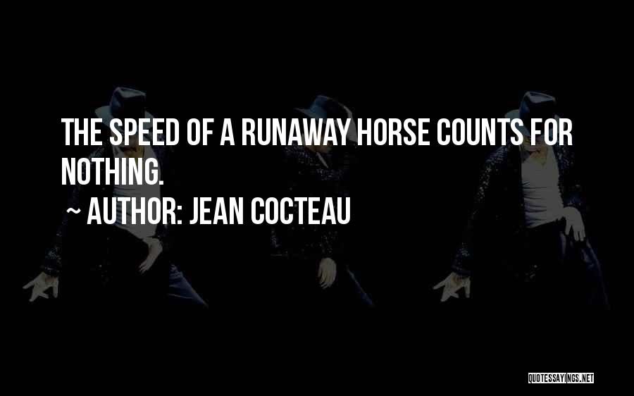 Speed In Sports Quotes By Jean Cocteau