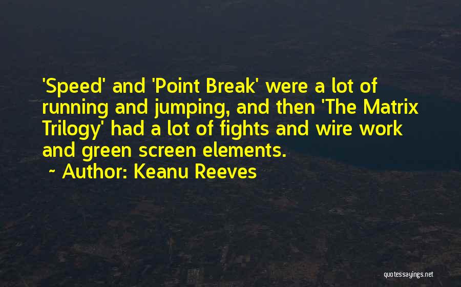 Speed Keanu Quotes By Keanu Reeves