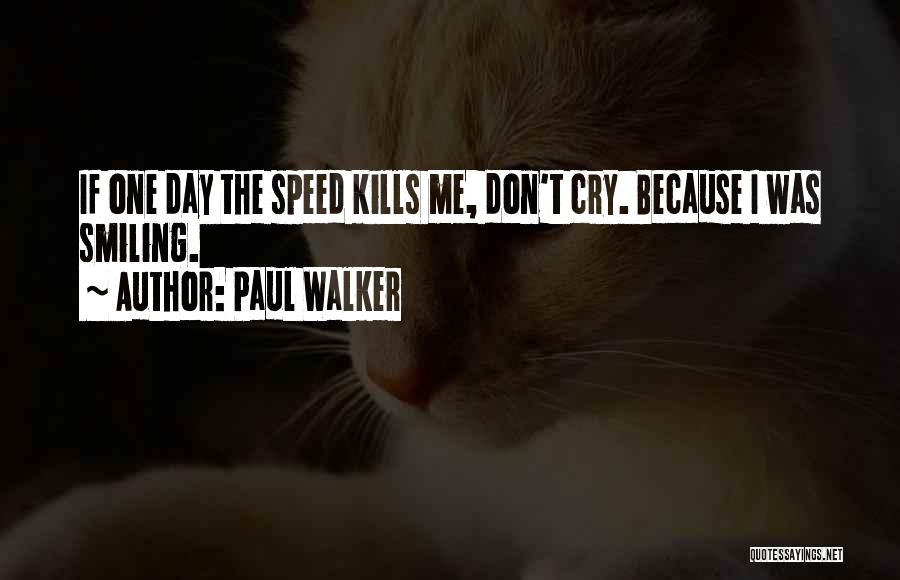 Speed Kills Quotes By Paul Walker
