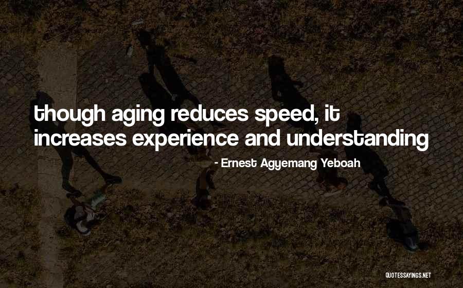 Speed Of Life Quotes By Ernest Agyemang Yeboah