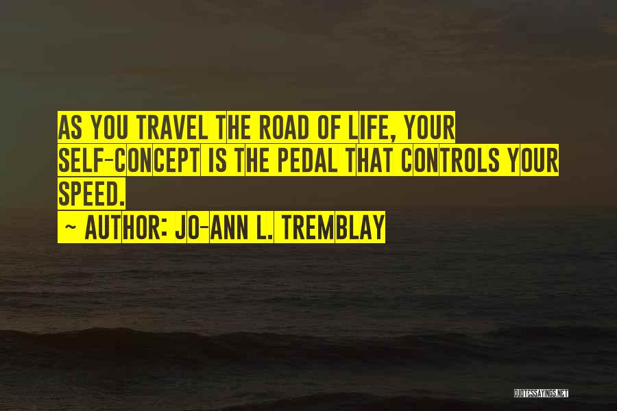Speed Of Life Quotes By Jo-Ann L. Tremblay