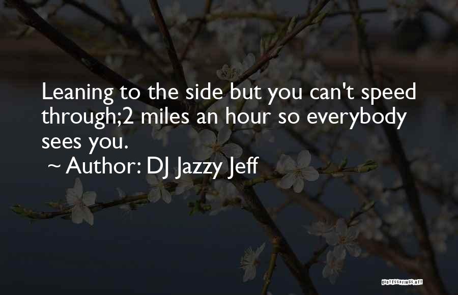 Speed Quotes By DJ Jazzy Jeff