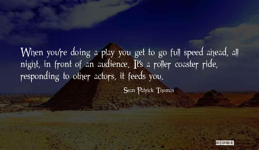 Speed Ride Quotes By Sean Patrick Thomas Speed Ride Quotes By Sean Patrick Thomas