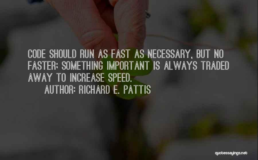 Speed Run Quotes By Richard E. Pattis