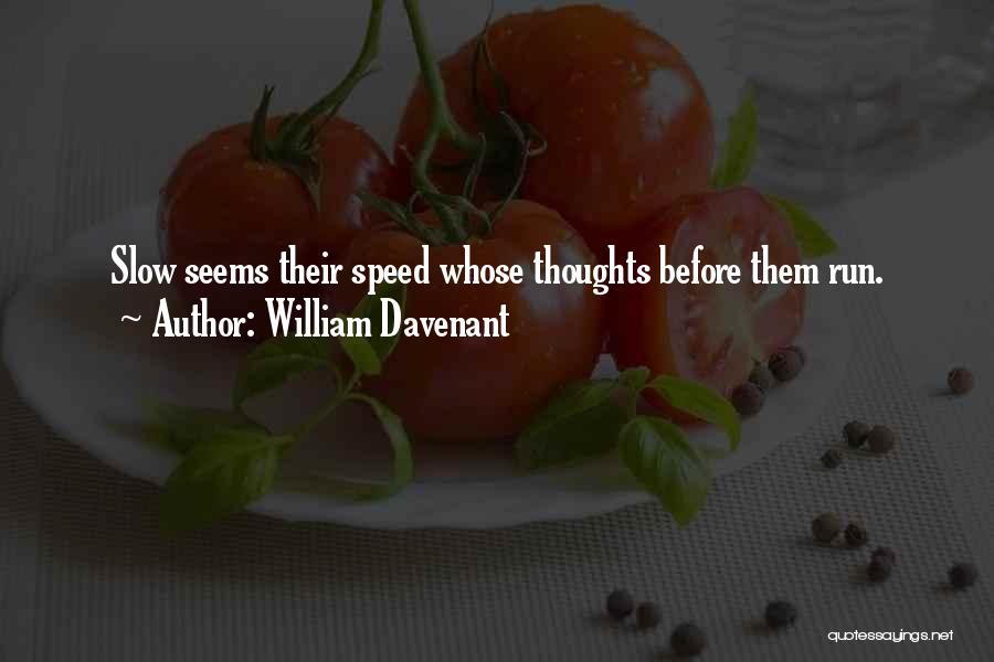 Speed Run Quotes By William Davenant