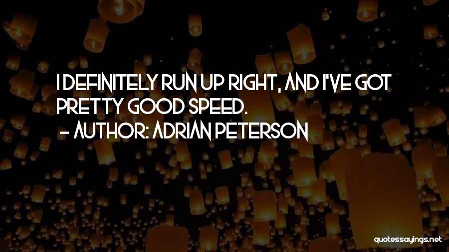 Speed Running Quotes By Adrian Peterson