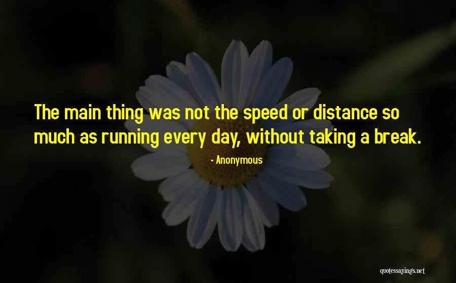 Speed Running Quotes By Anonymous