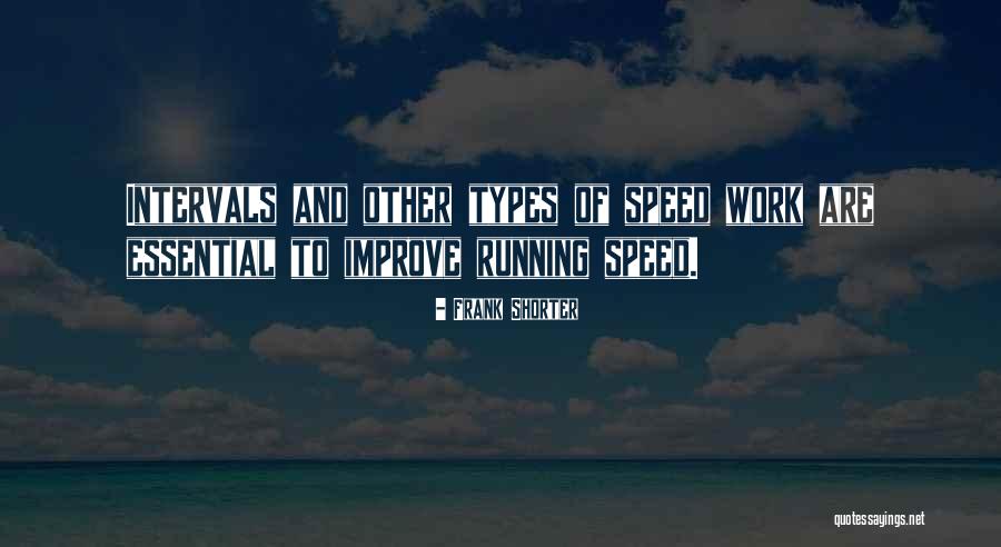 Speed Running Quotes By Frank Shorter