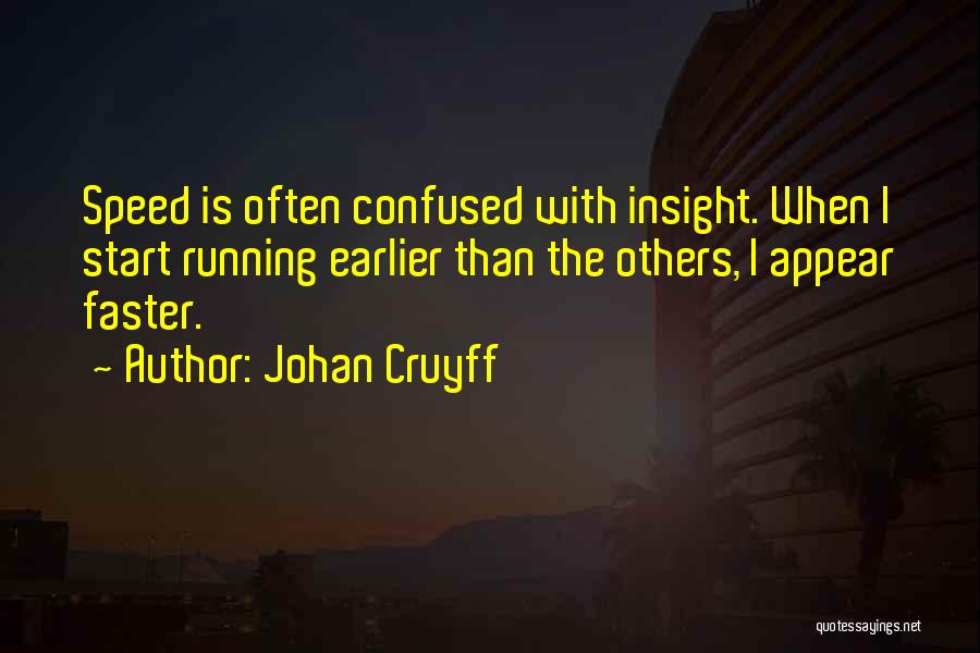 Speed Running Quotes By Johan Cruyff