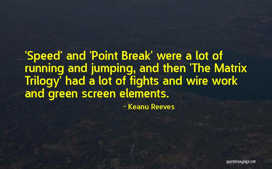 Speed Running Quotes By Keanu Reeves