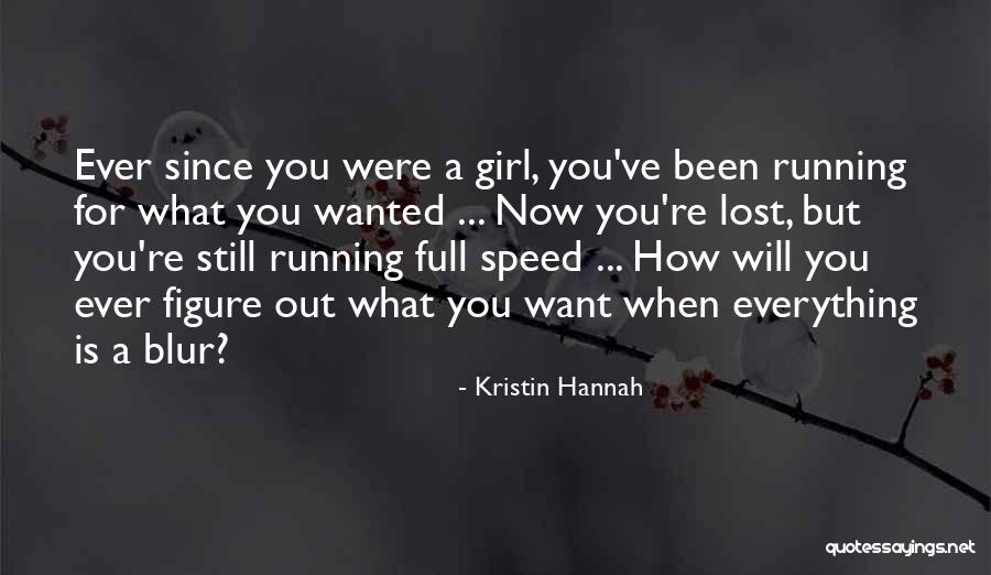 Speed Running Quotes By Kristin Hannah