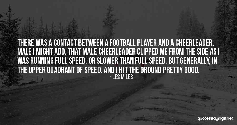 Speed Running Quotes By Les Miles