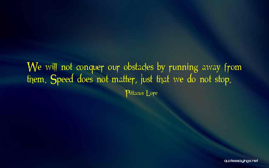 Speed Running Quotes By Pittacus Lore