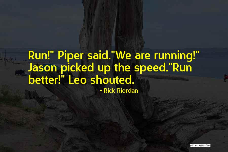 Speed Running Quotes By Rick Riordan