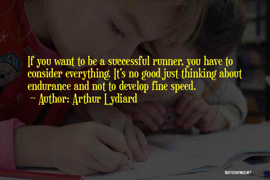 Speed Training Quotes By Arthur Lydiard