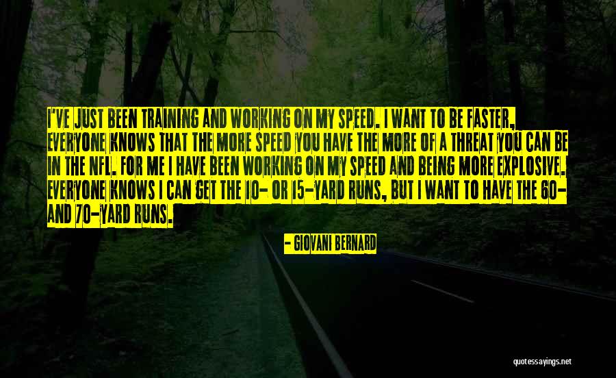 Speed Training Quotes By Giovani Bernard