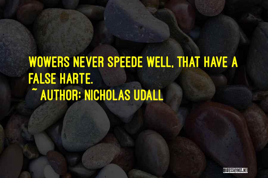 Speede Quotes By Nicholas Udall