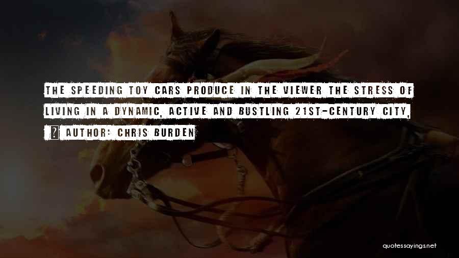Speeding Cars Quotes By Chris Burden