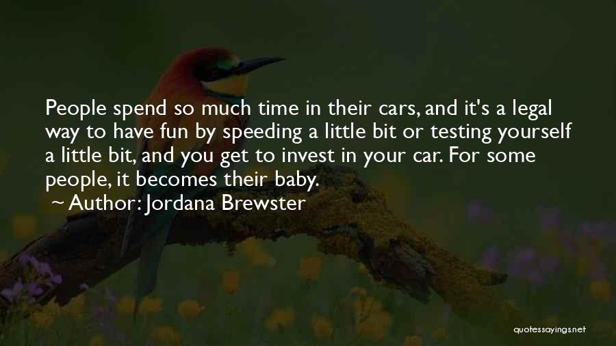 Speeding Cars Quotes By Jordana Brewster