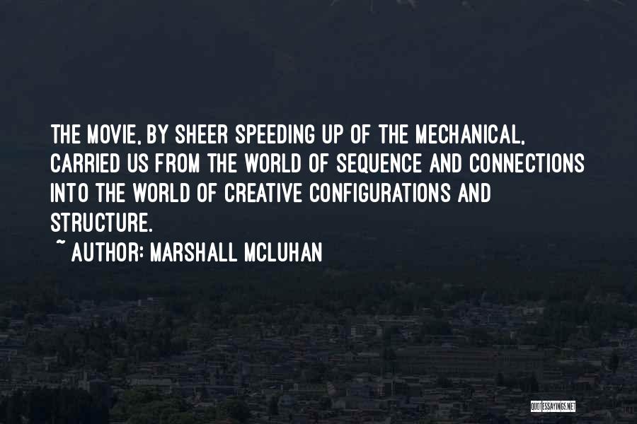 Speeding Movie Quotes By Marshall McLuhan