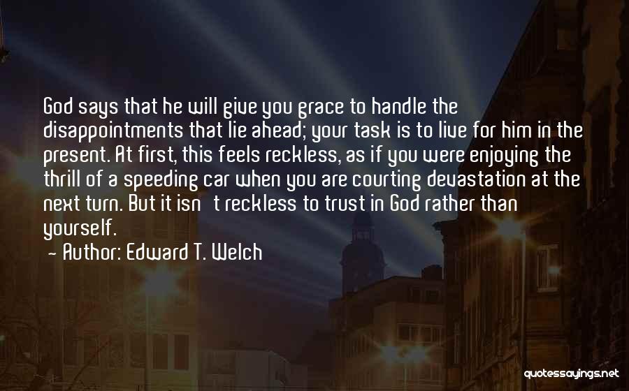 Speeding Quotes By Edward T. Welch