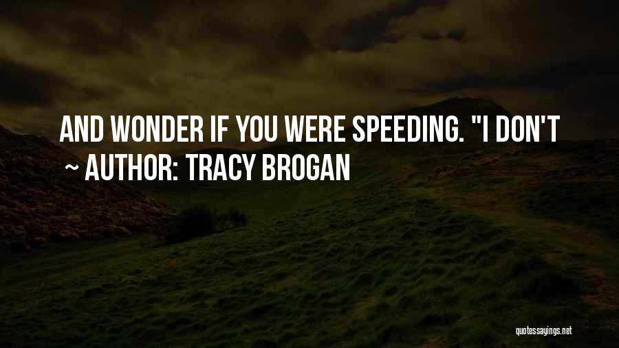 Speeding Quotes By Tracy Brogan