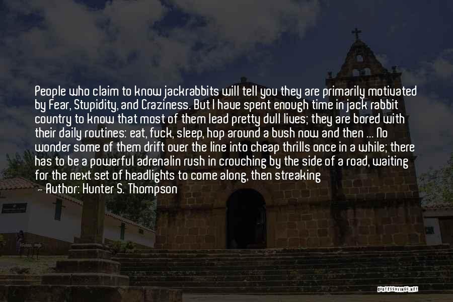 Speeding Time Quotes By Hunter S. Thompson