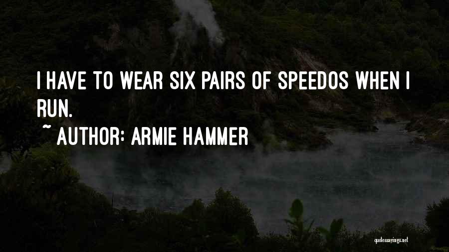 Speedos Quotes By Armie Hammer