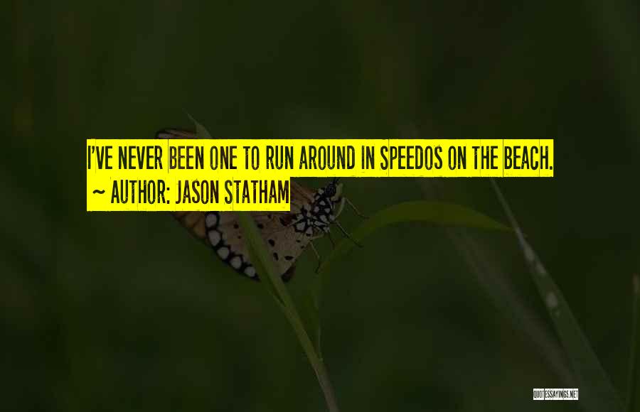 Speedos Quotes By Jason Statham