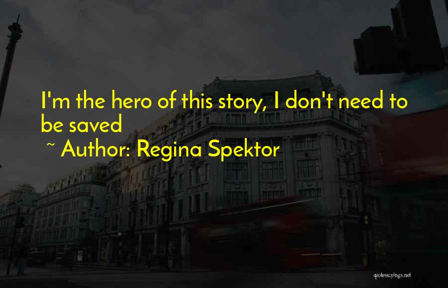 Spektor Quotes By Regina Spektor