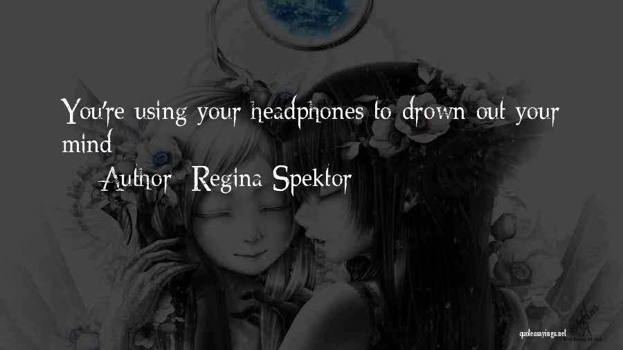 Spektor Quotes By Regina Spektor