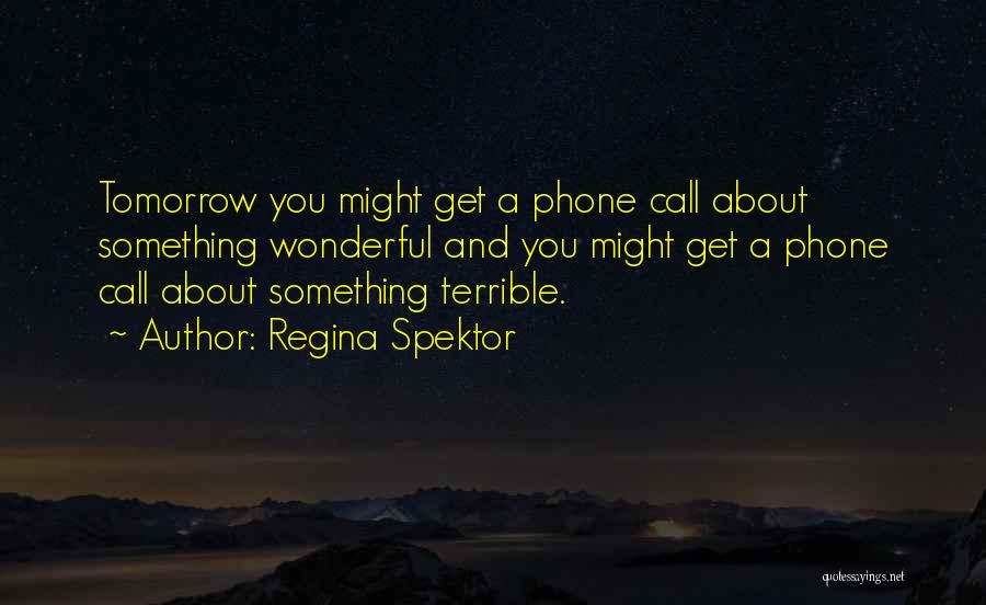 Spektor Quotes By Regina Spektor