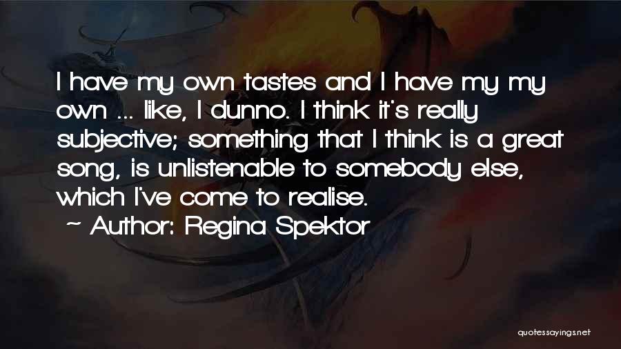 Spektor Quotes By Regina Spektor